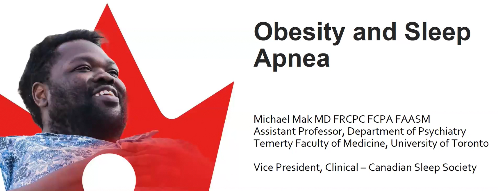 Slide titled "Obesity and Sleep Apnea" with a presenter in a small video frame. Includes text about Michael Mak's credentials and affiliated organizations. A person is pictured smiling inside a red maple leaf shape.